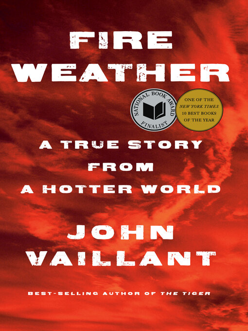Title details for Fire Weather by John Vaillant - Available